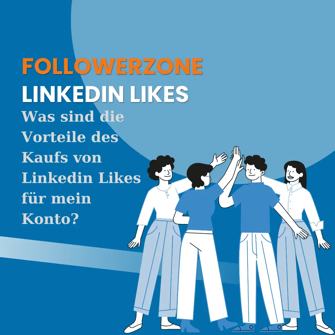 Was sind die Vorteile des Kaufs von Linkedin Likes für mein Konto?