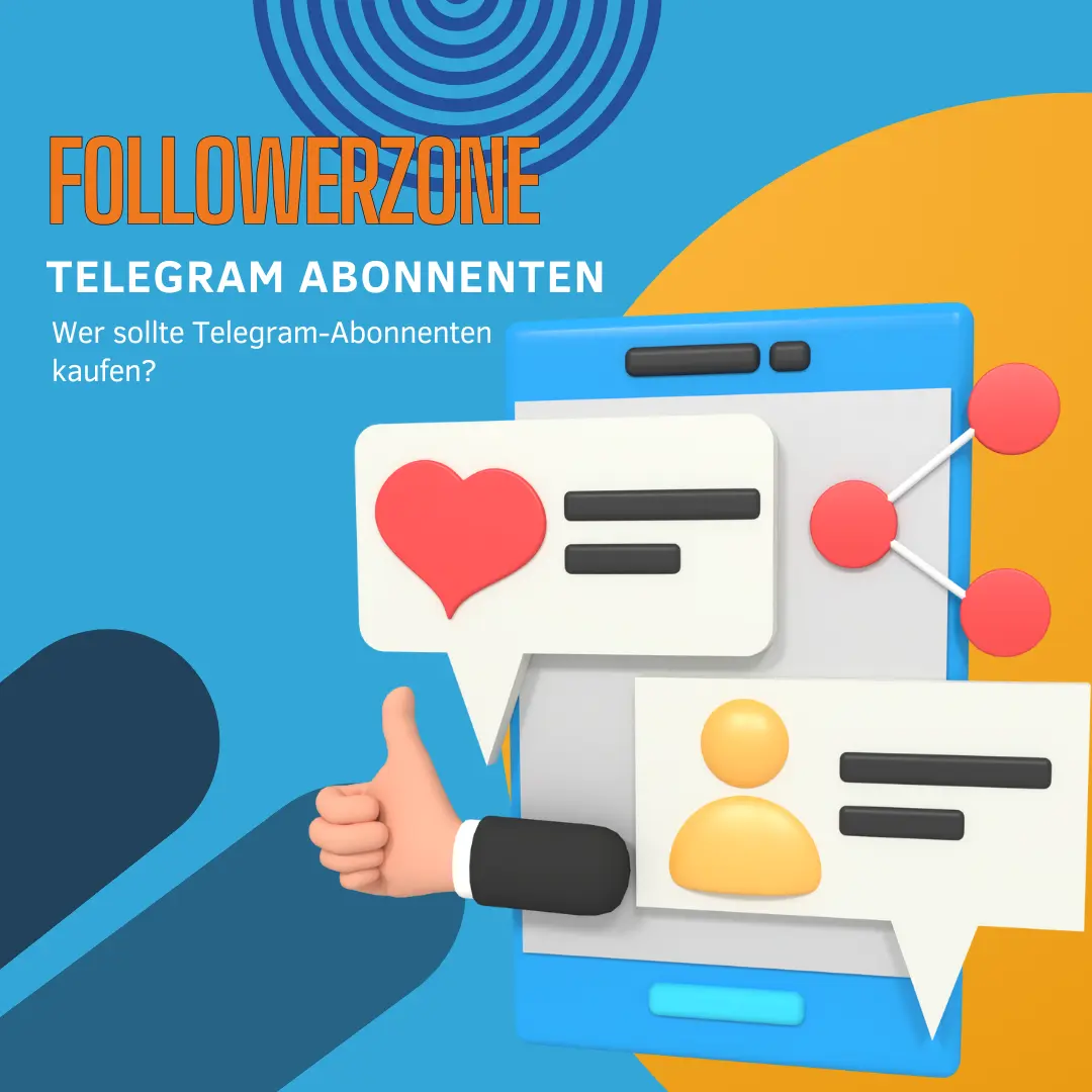 Wer sollte Telegram-Abonnenten kaufen?