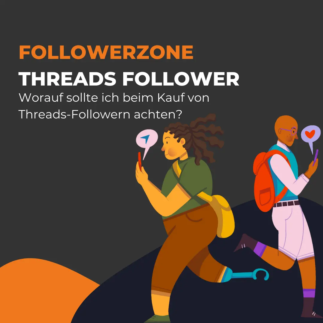 Worauf sollte ich beim Kauf von Threads-Followern achten?