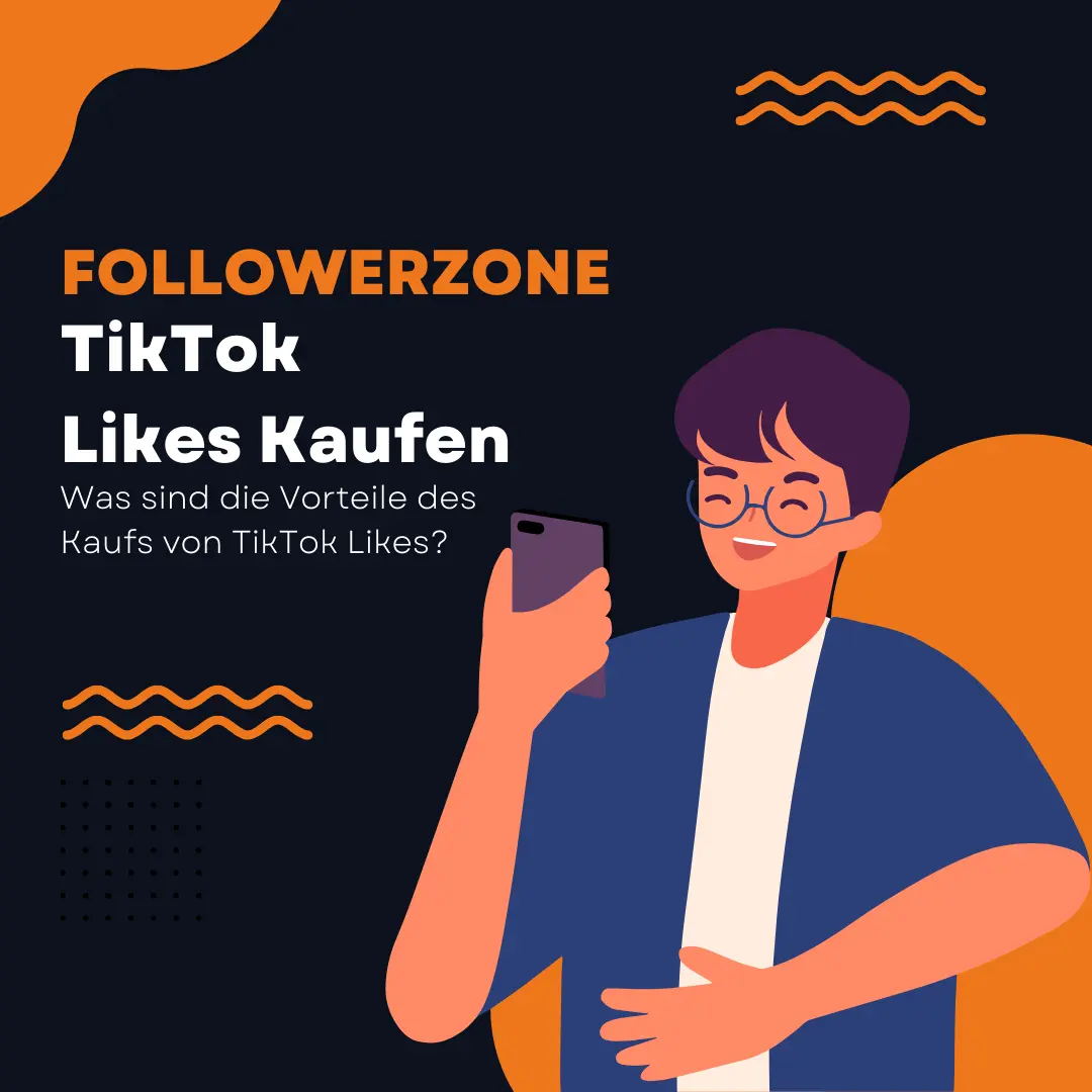 Was sind die Vorteile des Kaufs von TikTok Likes?