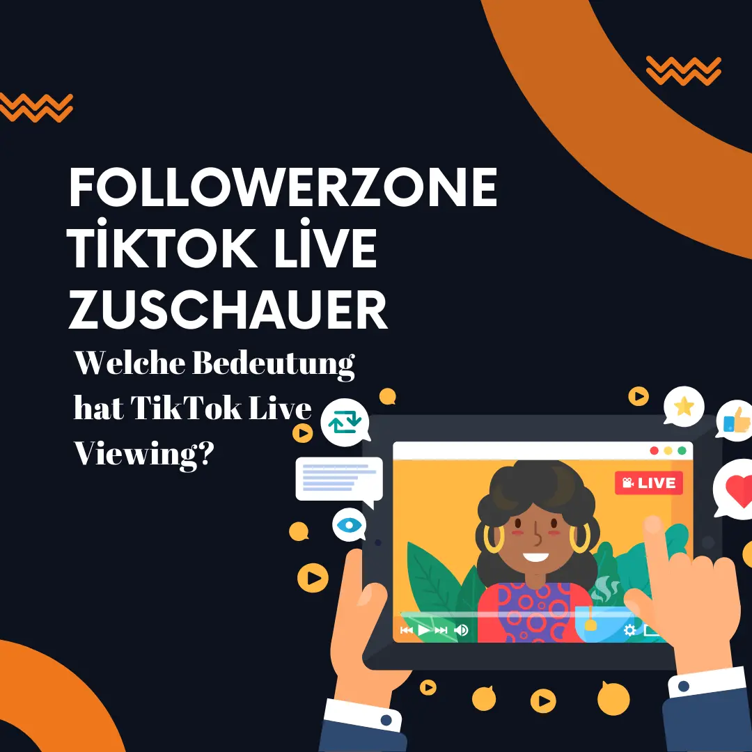 Welche Bedeutung hat TikTok Live Viewing?