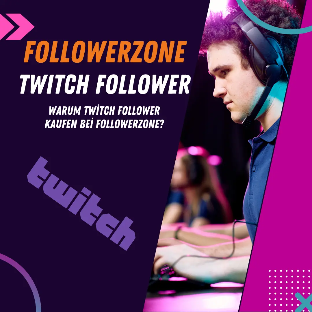 Warum Twitch Follower kaufen bei FollowerZone?