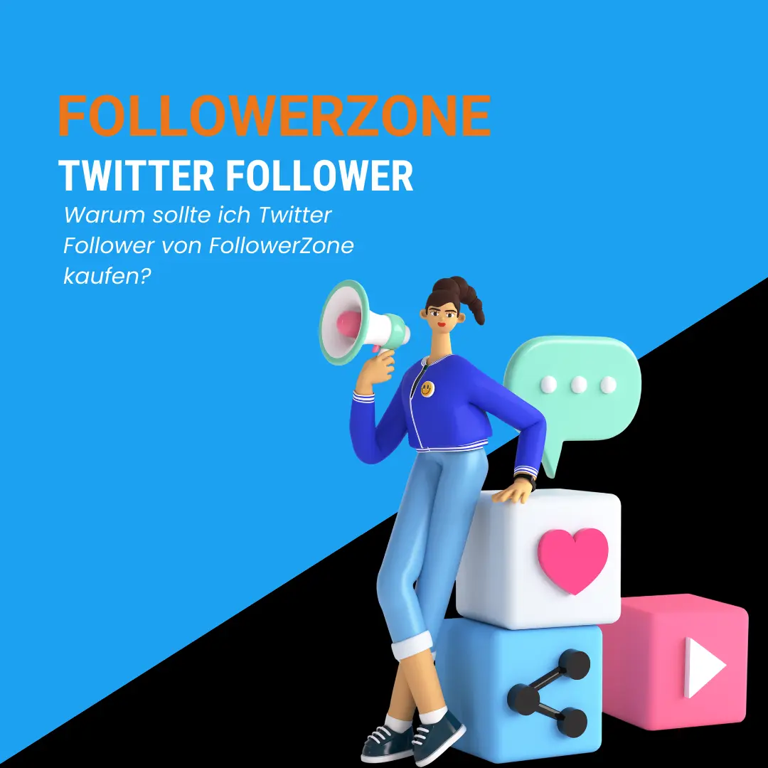 Warum sollte ich Twitter Follower von FollowerZone kaufen?