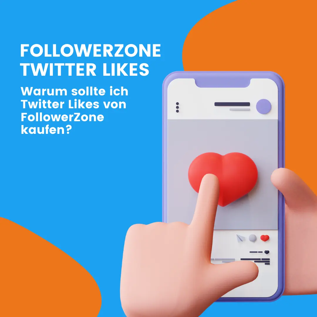 Warum sollte ich Twitter Likes von FollowerZone kaufen?